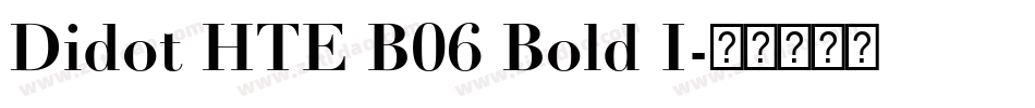 Didot HTE B06 Bold I字体转换